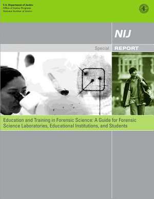 Education and Training in Forensic Science de U. S. Department Of Justice