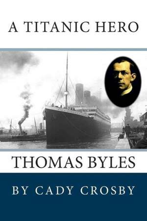 A Titanic Hero: Thomas Byles de Cady Crosby