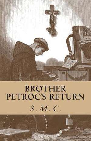 Brother Petroc's Return de S. M. C.