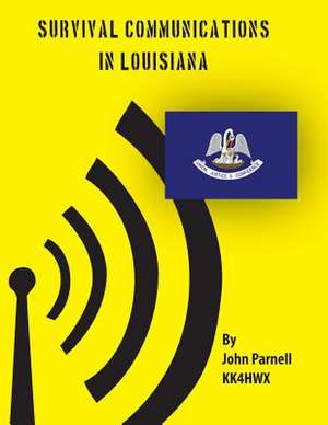 Survival Communications in Louisiana de John Parnell