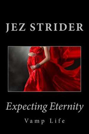 Expecting Eternity de Jez Strider