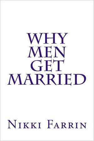 Why Men Get Married: Fashion Avenue Mysteries de Nikki Farrin