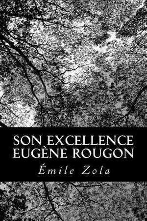 Son Excellence Eugene Rougon de Emile Zola