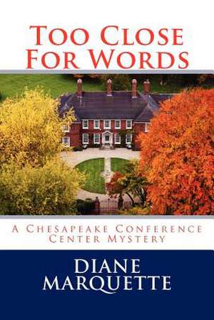 Too Close for Words de Diane Marquette