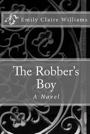 The Robber's Boy de Emily Claire Williams