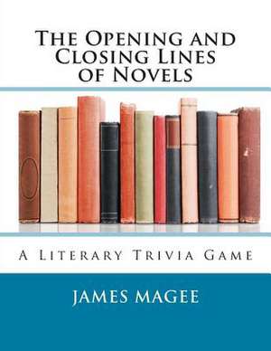 The Opening and Closing Lines of Novels de James Magee