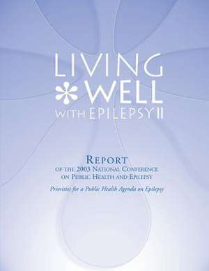 Living Well with Epilepsy II de Centers for Disease Cont And Prevention