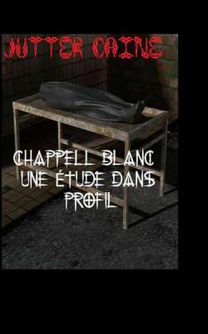 Chappell Blanc Une Etude Dans Profil de Jutter Caine