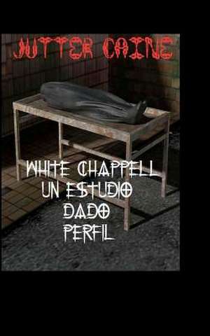 White Chappell Un Estudio Dado Perfil de Jutter Caine