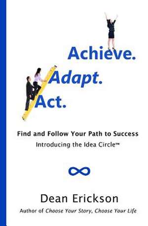 ACT. Adapt. Achieve. de Dean Erickson