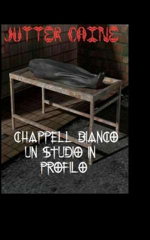 Chappell Bianco Un Studio in Profilo de Jutter Caine