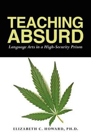 Teaching Absurd de Elizabeth C. Howard Ph. D.