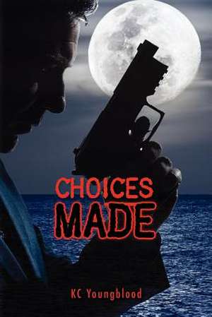 Choices Made de Kc Youngblood