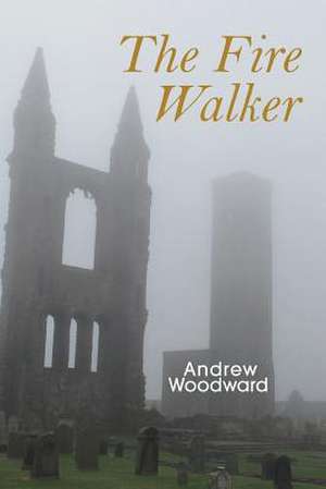 The Fire Walker de Andrew Woodward