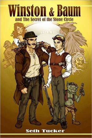 Winston & Baum and the Secret of the Stone Circle: The Winston & Baum Steampunk Adventure Series #1 de Seth Tucker