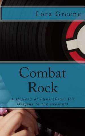 Combat Rock de Lora Greene