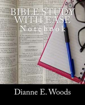 Bible Study with Ease Student Workbook de Dianne E. Woods