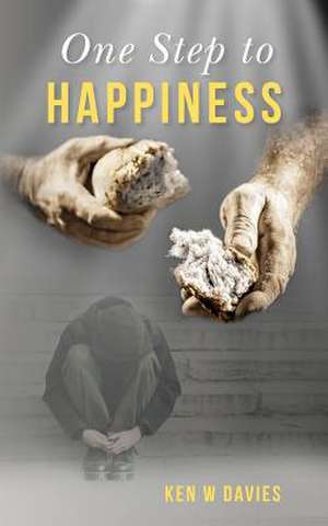 One Step to Happiness de Ken W. Davies