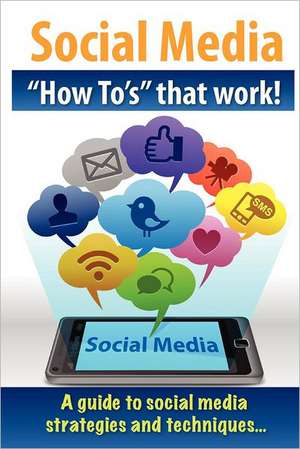 Social Media How To's That Work!: A Journey of Discovery Down Under de J. B. Giles