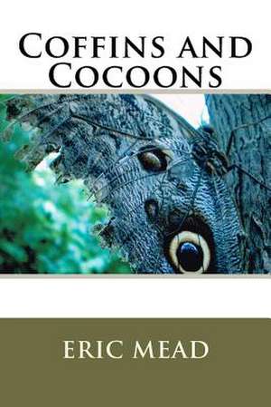 Coffins and Cocoons de Eric T. Mead