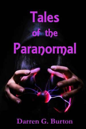 Tales of the Paranormal: Fantastischer Kriminalroman de Darren G. Burton