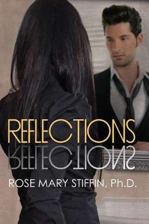 Reflections de Rose Mary Stiffin Ph. D.