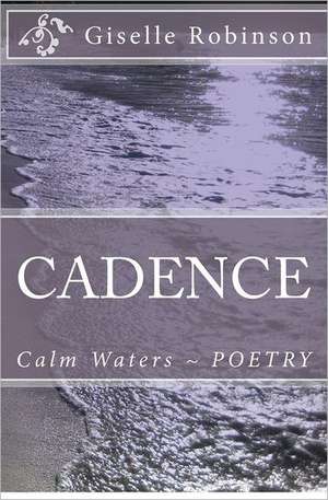 Cadence: Calm Waters - Family Friendly Edition de Giselle Robinson