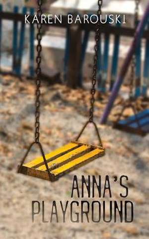 Anna's Playground de Karen Barouski