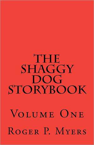 The Shaggy Dog Storybook: Volume One de Myers, MR Roger P.