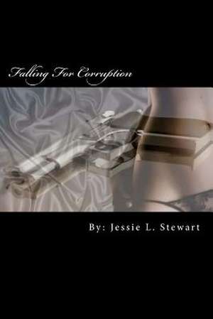 Falling for Corruption de MS Jessie L. Stewart