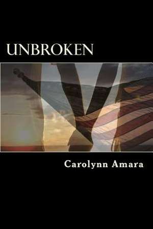 Unbroken de Carolynn Amara