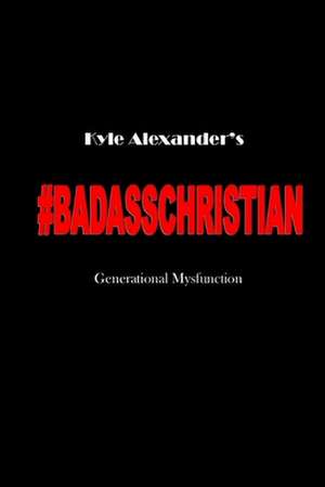 Badass Christian de Kyle Alexander