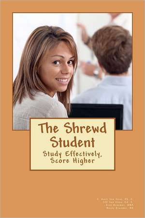 The Shrewd Student: How to Study Smarter and Get Great Grades in College de Rick Kraemer Mba