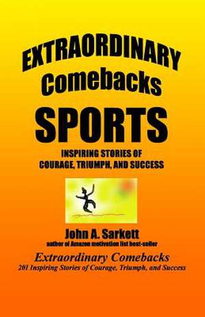 Extraordinary Comebacks Sports de John A. Sarkett