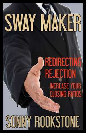 Sway Maker Redirecting Rejection de Sonny Rookstone