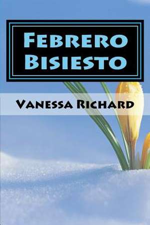 Febrero Bisiesto de Vanessa Richard