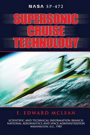 Supersonic Cruise Technology de F. Edward McLean