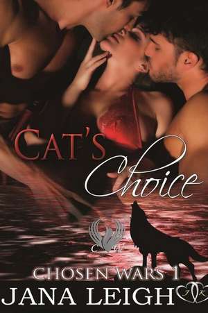 Cat's Choice de Jana Leigh