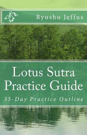 Lotus Sutra Practice Guide de Ryusho Jeffus