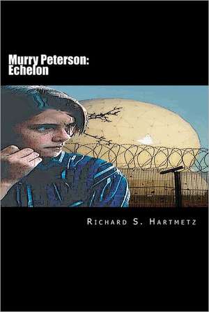 Murry Peterson: Echelon de Richard S. Hartmetz