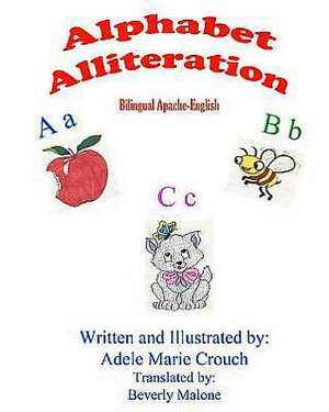 Alphabet Alliteration Bilingual Apache English: A Smoker's Manifesto de Adele Marie Crouch