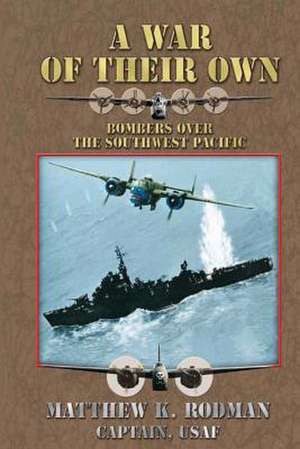 A War of Their Own de Captain Usaf Matthew K. Rodman