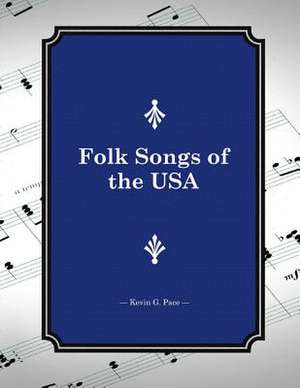 Folk Songs of the USA de Kevin G. Pace