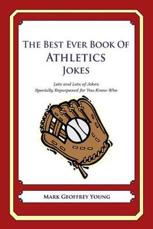 The Best Ever Book of Athletics Jokes de Mark Geoffrey Young