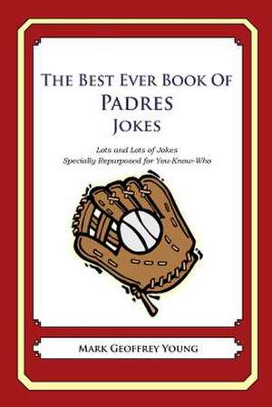 The Best Ever Book of Padres Jokes de Mark Geoffrey Young