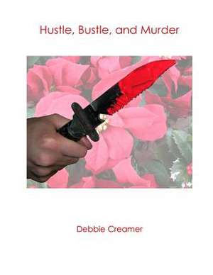 Hustle, Bustle, and Murder de Mrs Debbie Creamer