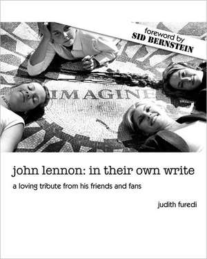 John Lennon: A Loving Tribute from His Friends and Fans de MS Judith S. Furedi