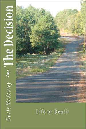 The Decision: Life or Death de Doris McKelvey