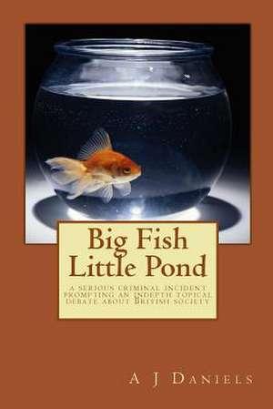 Big Fish Little Pond de MR A. J. Daniels