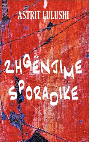 Zhgenjime Sporadike: Insights on Chaos and Consciousness While Bicycling Across America de Astrit Lulushi